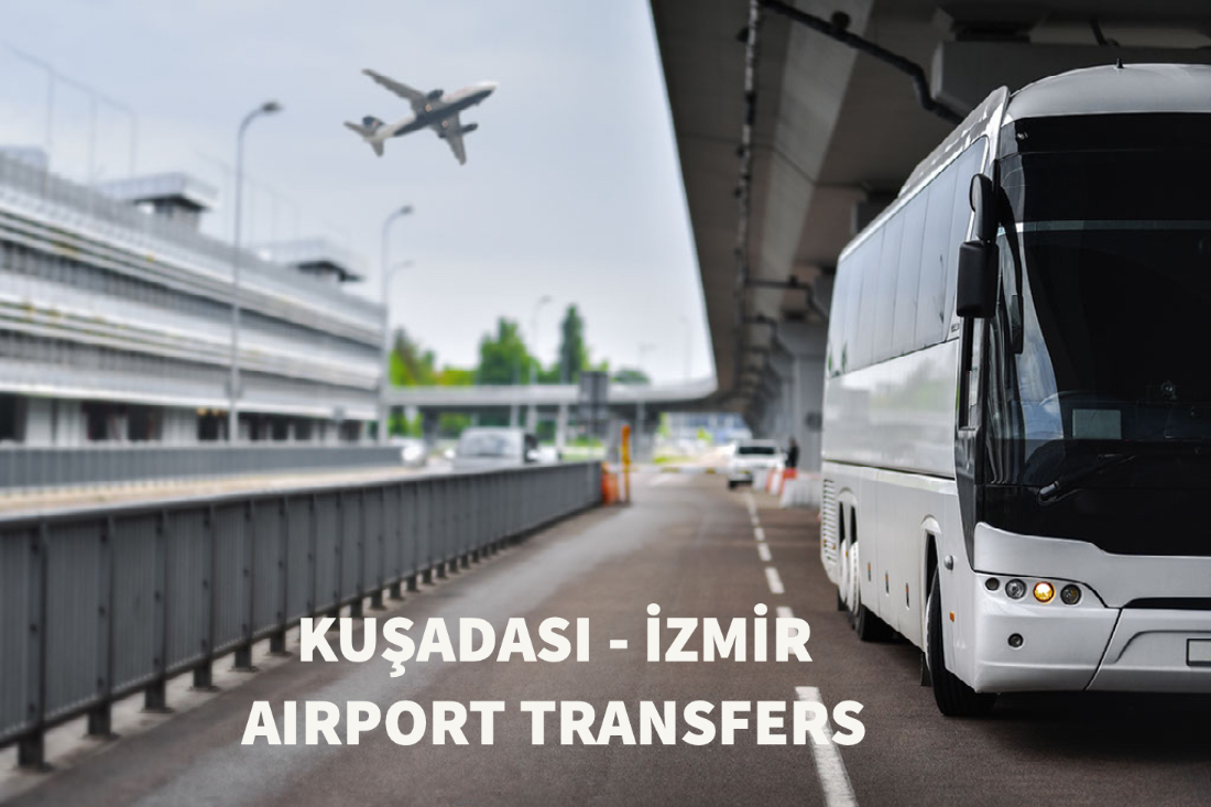 Izmir Airport Kusadasi Transfers Last Minute Tours